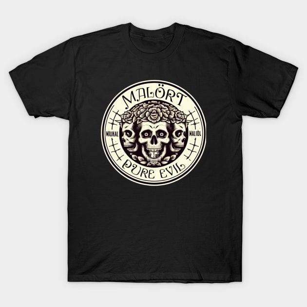 Malort: Pure Evil T-Shirt by IHateMalort